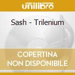 Sash - Trilenium cd