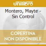 Montero, Mayte - Sin Control cd