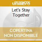 Let's Stay Together cd