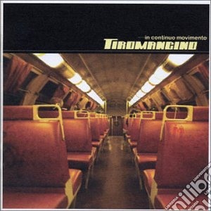 Tiromancino - In Continuo Movimento cd musicale di TIROMANCINO