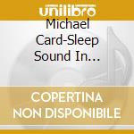 Michael Card-Sleep Sound In Jesus-2Cd- cd