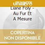 Liane Foly - Au Fur Et A Mesure cd