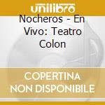 Nocheros - En Vivo: Teatro Colon cd