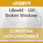 Idlewild - 100 Broken Windows cd