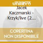 Jacek Kaczmarski - Krzyk/live (2 Cd) cd