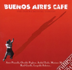 Buenos Aires Cafe' / Various cd musicale