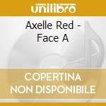 Axelle Red - Face A cd musicale di Axelle Red