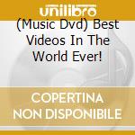 (Music Dvd) Best Videos In The World Ever! cd