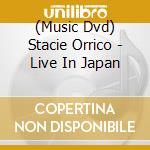 (Music Dvd) Stacie Orrico - Live In Japan cd musicale