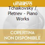 Tchaikovsky / Pletnev - Piano Works cd
