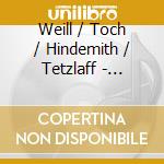 Weill / Toch / Hindemith / Tetzlaff - Concerto For Violin & Winds cd musicale