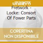 Fretwork - Locke: Consort Of Fower Parts cd