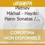 Pletnev Mikhail - Haydn: Piano Sonatas / Variati cd musicale di Pletnev Mikhail