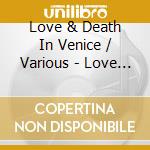 Love & Death In Venice / Various - Love & Death In Venice / Various cd