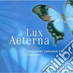 Winchester Cathedral Choir / David Hill - Lux Aeterna cd