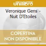 Veronique Gens - Nuit D'Etoiles cd musicale di Veronique Gens