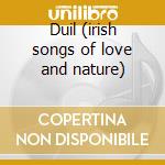Duil (irish songs of love and nature) cd