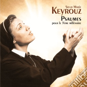 Soeur Marie Keyrouz: Psaumes Pour Le 3eme Millenaire cd musicale di Soeur Marie Keyrouz