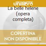 La belle helene (opera completa) cd