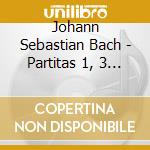 Johann Sebastian Bach - Partitas 1, 3 & 6
