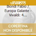 Biondi Fabio / Europa Galante - Vivaldi: 4 Saisons / Concertos cd musicale di Biondi Fabio / Europa Galante