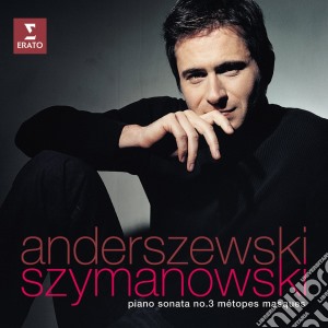 Anderszewski / Karol Szymanowski - Piano Sonata No. 3, Metopes & Masques cd musicale di Karol Szymanowski