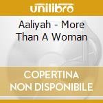 Aaliyah - More Than A Woman cd musicale di AALIYAH