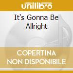 It's Gonna Be Allright cd