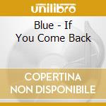 Blue - If You Come Back cd