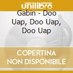 Gabin - Doo Uap, Doo Uap, Doo Uap cd musicale di GABIN