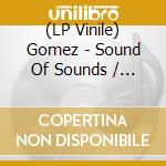 (LP Vinile) Gomez - Sound Of Sounds / Ping One Down (7