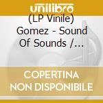 (LP Vinile) Gomez - Sound Of Sounds / Ping One Down (7') vinile