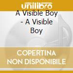 A Visible Boy - A Visible Boy cd