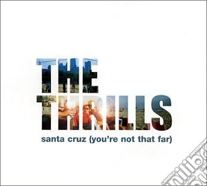 Santa Cruz cd musicale di THRILLS (THE)