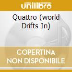 Quattro (world Drifts In) cd