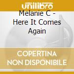 Melanie C - Here It Comes Again cd
