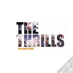 Thrills The - One Horse Town cd musicale di Thrills The