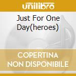 Just For One Day(heroes) cd