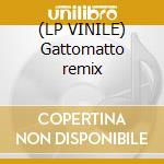 (LP VINILE) Gattomatto remix lp vinile di Roberto Angelini