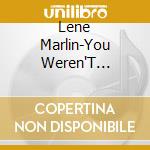 Lene Marlin-You Weren'T There-Cds- cd
