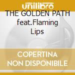 THE GOLDEN PATH feat.Flaming Lips cd