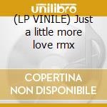 (LP VINILE) Just a little more love rmx cd