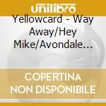 Yellowcard - Way Away/Hey Mike/Avondale (Acoustic) cd
