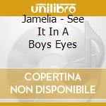 Jamelia - See It In A Boys Eyes cd musicale di Jamelia