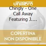 Chingly - One Call Away Featuring J. Weav cd