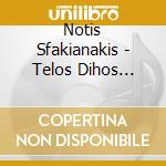 Notis Sfakianakis - Telos Dihos Telos cd