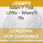 Adam F Feat Lil'Mo - Where'S My cd