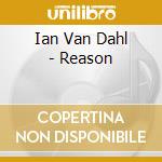 Ian Van Dahl - Reason cd musicale di Ian Van Dahl