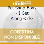 Pet Shop Boys - I Get Along -Cds- cd