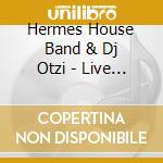 Hermes House Band & Dj Otzi - Live Is Life (Cd Single) cd musicale di Hermes House Band & Dj Otzi